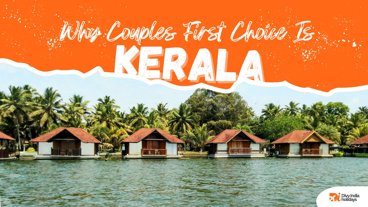 Why Couples First Choice Is Kerala
